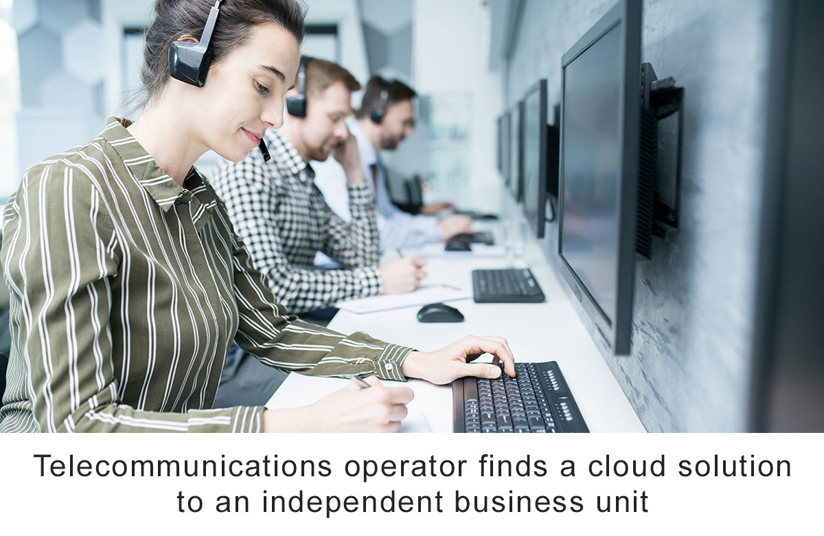 Telecommunications operator finds a cloud solution to proceed transition to an independent business unit
