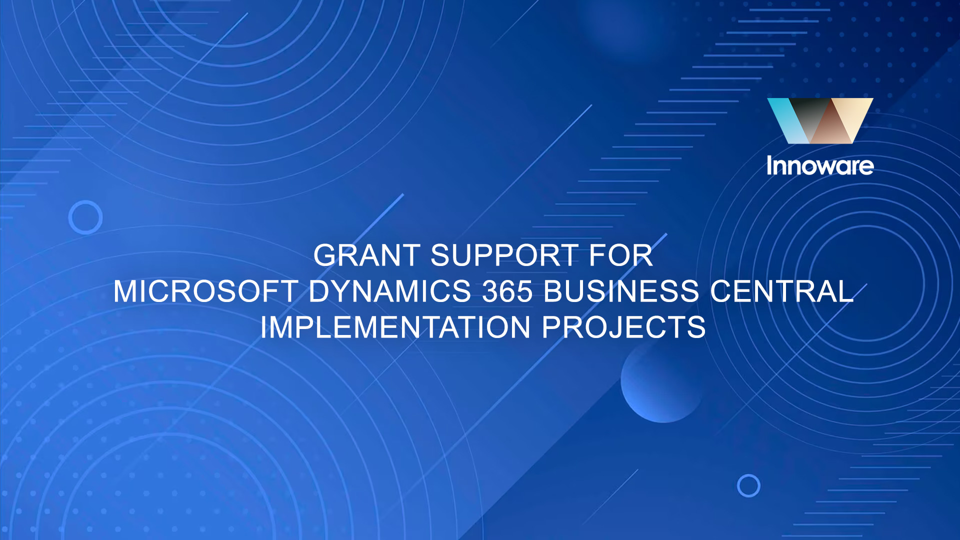 Grant support for Microsoft Dynamics 365 Business Central implementation projects from Innoware