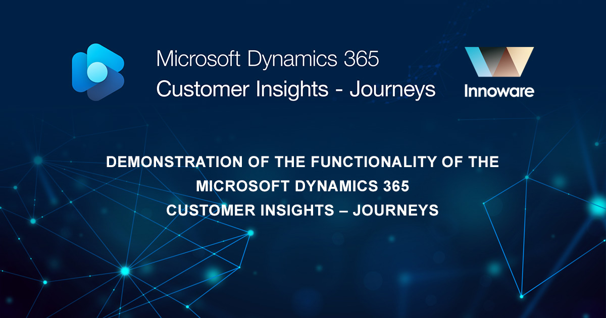 Demonstration of the functionality of the Microsoft Dynamics 365 Customer Insights - Journeys system