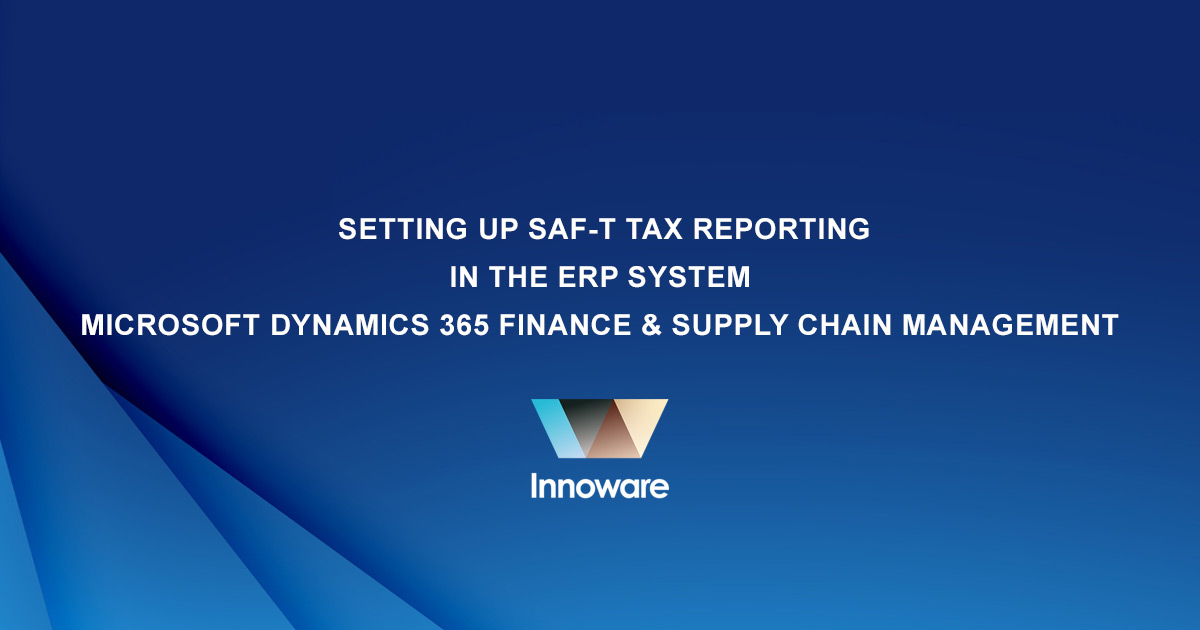 Setting up SAF-T tax reporting in the ERP system Microsoft Dynamics 365 Finance & Supply Chain Management