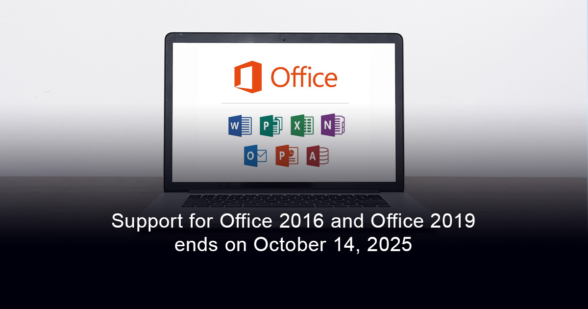 Support for Office 2016 and Office 2019 ends on October 14, 2025: it’s time to upgrade to Microsoft 365