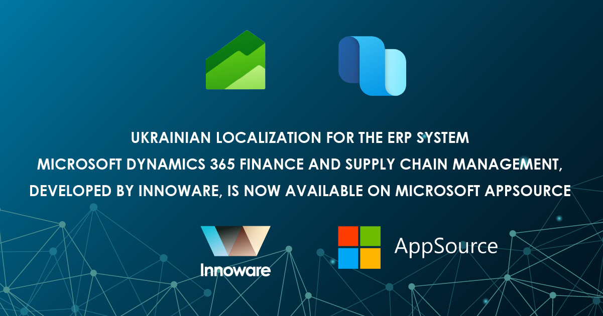 Ukrainian localization for the ERP system Microsoft Dynamics 365 Finance and Supply Chain Management, developed by Innoware, is now available on Microsoft AppSource