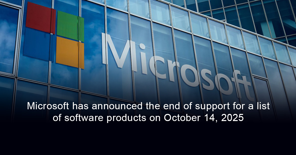 Microsoft has announced the end of support for a list of software products on October 14, 2025. What do you need to know?
