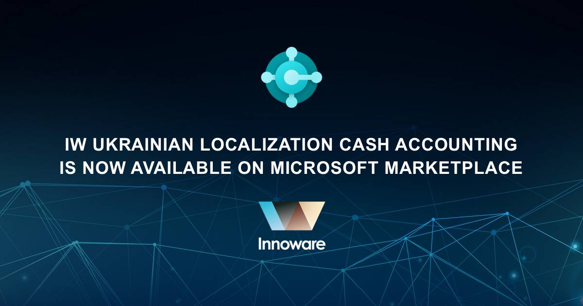 IW Ukrainian Localization Cash Accounting app, developed by Innoware as part of the Ukrainian localization of Microsoft Dynamics 365 Business Central, is now available on Microsoft Marketplace (formerly AppSource)