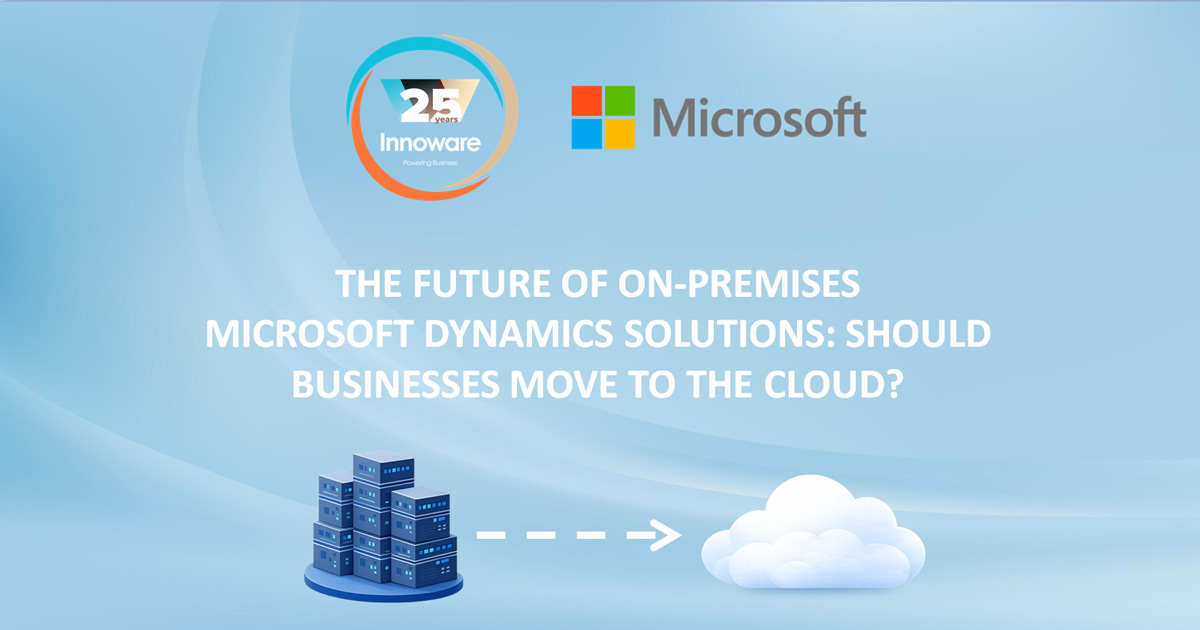 The future of on-premises Microsoft Dynamics solutions: should businesses move to the cloud?