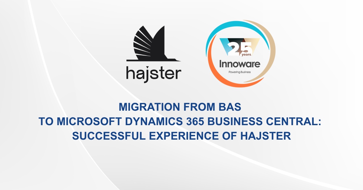 Migration from BAS to Microsoft Dynamics 365 Business Central: successful experience of Hajster